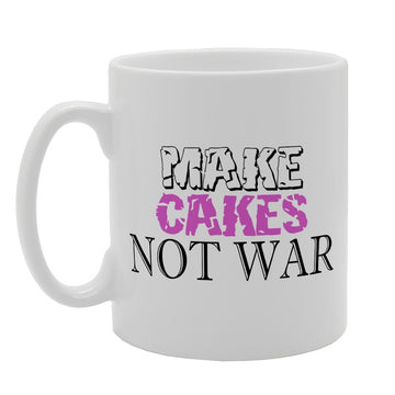 Make Cakes Not War Message   Printed Tea Coffee Ceramic  Mg1583 - Funny Printed Coffee Mug - Great Gift Idea
