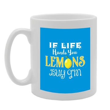 If Life Hands You Lemons Buy Gin   Printed Tea Coffee Ceramic  Mg2261 - Funny Printed Coffee Mug - Great Gift Idea