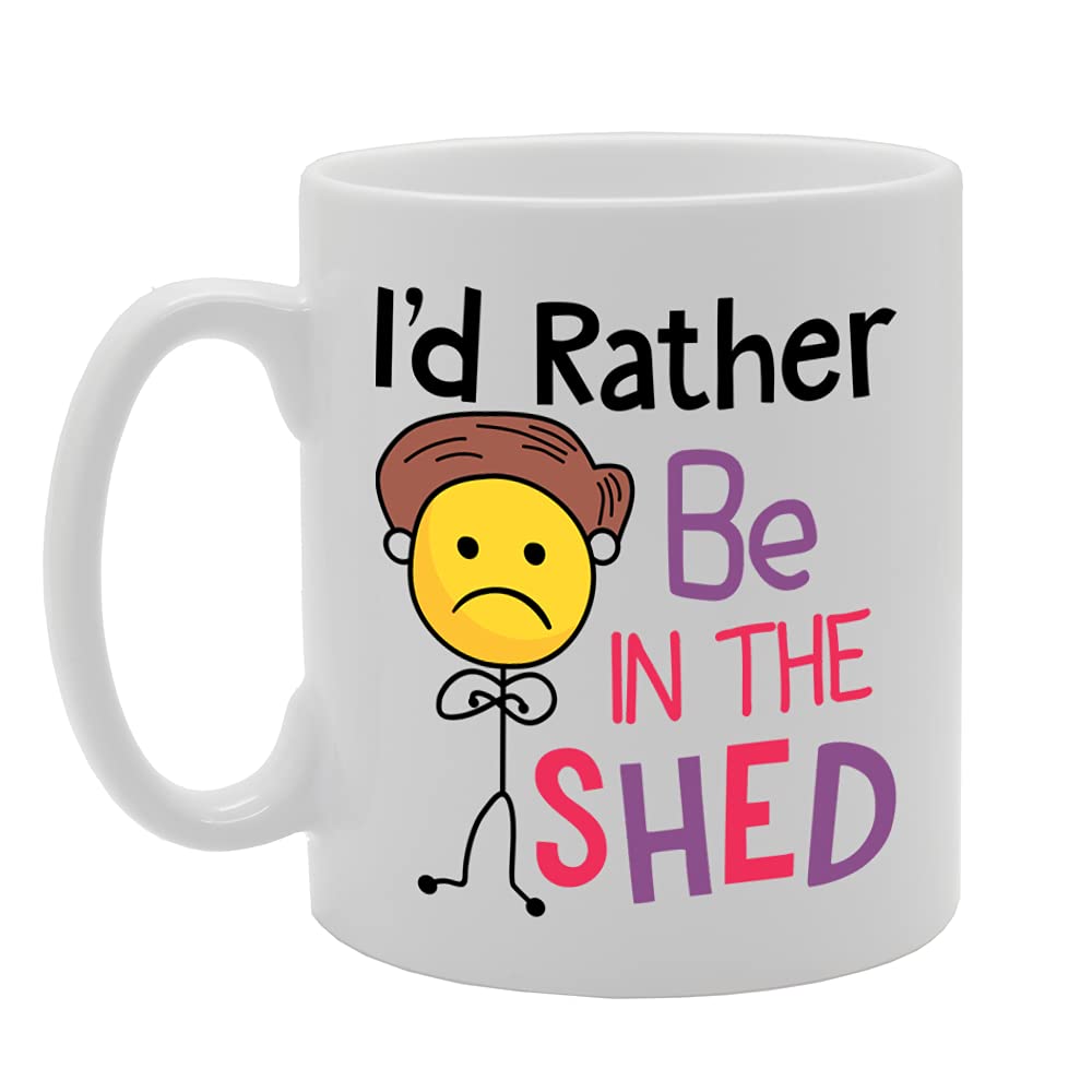 Id Rather Be In The Shed   Printed Tea Coffee Ceramic  Mg5277 - Funny Printed Coffee Mug - Great Gift Idea