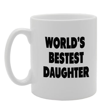World'S Bestest Daughter   Printed Tea Coffee Ceramic  Mg1386 - Funny Printed Coffee Mug - Great Gift Idea