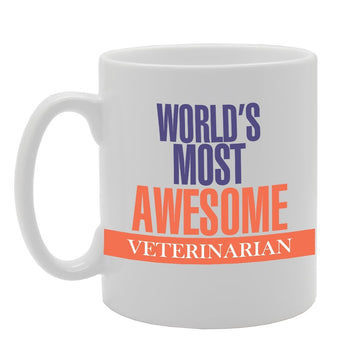 Worlds Most Awsome Veterinarian   Printed Tea Coffee Ceramic  Mg2903 - Funny Printed Coffee Mug - Great Gift Idea