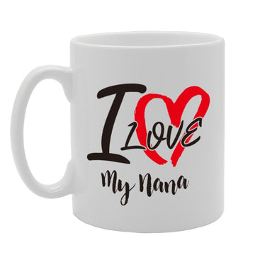 I Love My Nana   Printed Tea Coffee Cermic  Mg4245 - Funny Printed Coffee Mug - Great Gift Idea