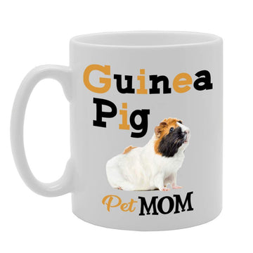 Pet Mom Guinea Pig   Printed Tea Coffee Ceramic  Mg4617 - Funny Printed Coffee Mug - Great Gift Idea