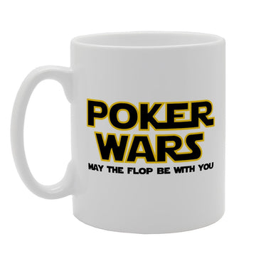 Poker Wars May The Flop With You   Printed Tea Coffee Ceramic  Mg2085 - Funny Printed Coffee Mug - Great Gift Idea