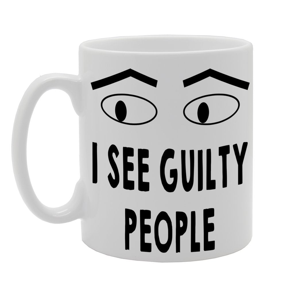 I See Guilty People   Printed Tea Coffee Ceramic  Mg337 - Funny Printed Coffee Mug - Great Gift Idea