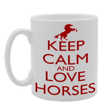 Keep Calm And Love Horses   Printed Tea Coffee Ceramic  Mg549 - Funny Printed Coffee Mug - Great Gift Idea