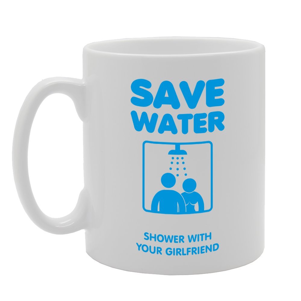 Save Water Shower With Your Girlfriend   Printed Tea Coffee Ceramic  Mg2838 - Funny Printed Coffee Mug - Great Gift Idea