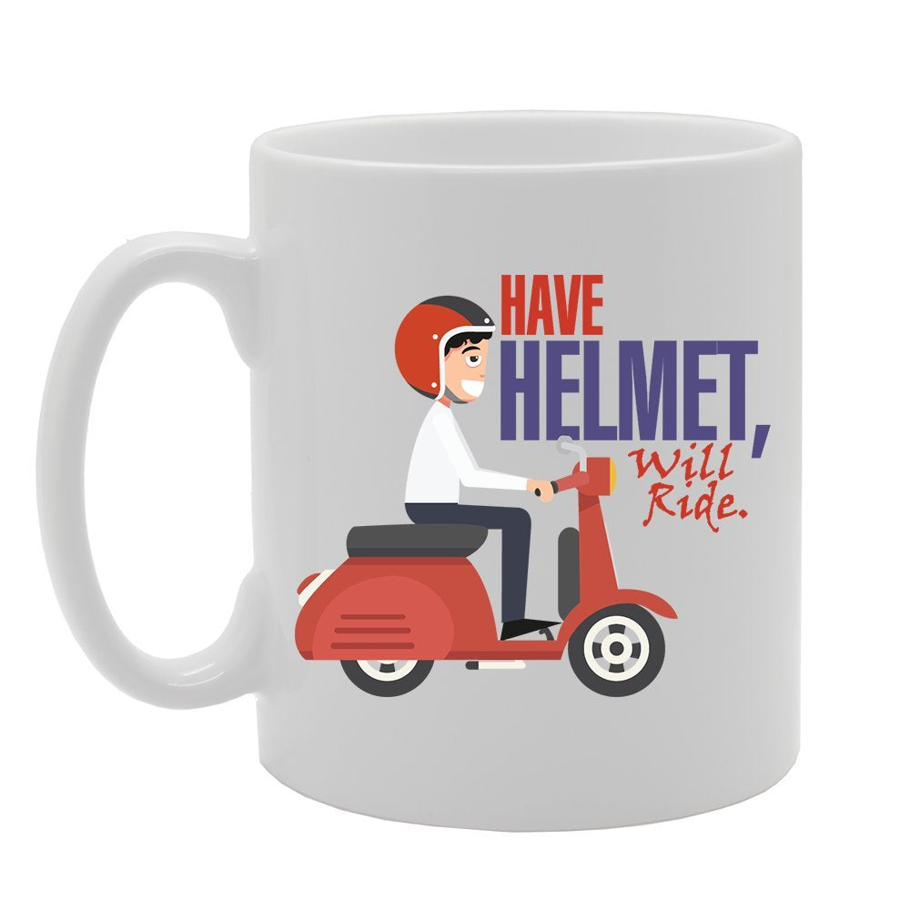 Have Helmet, Will Ride   Printed Tea Coffee Ceramic  Mg3571 - Funny Printed Coffee Mug - Great Gift Idea