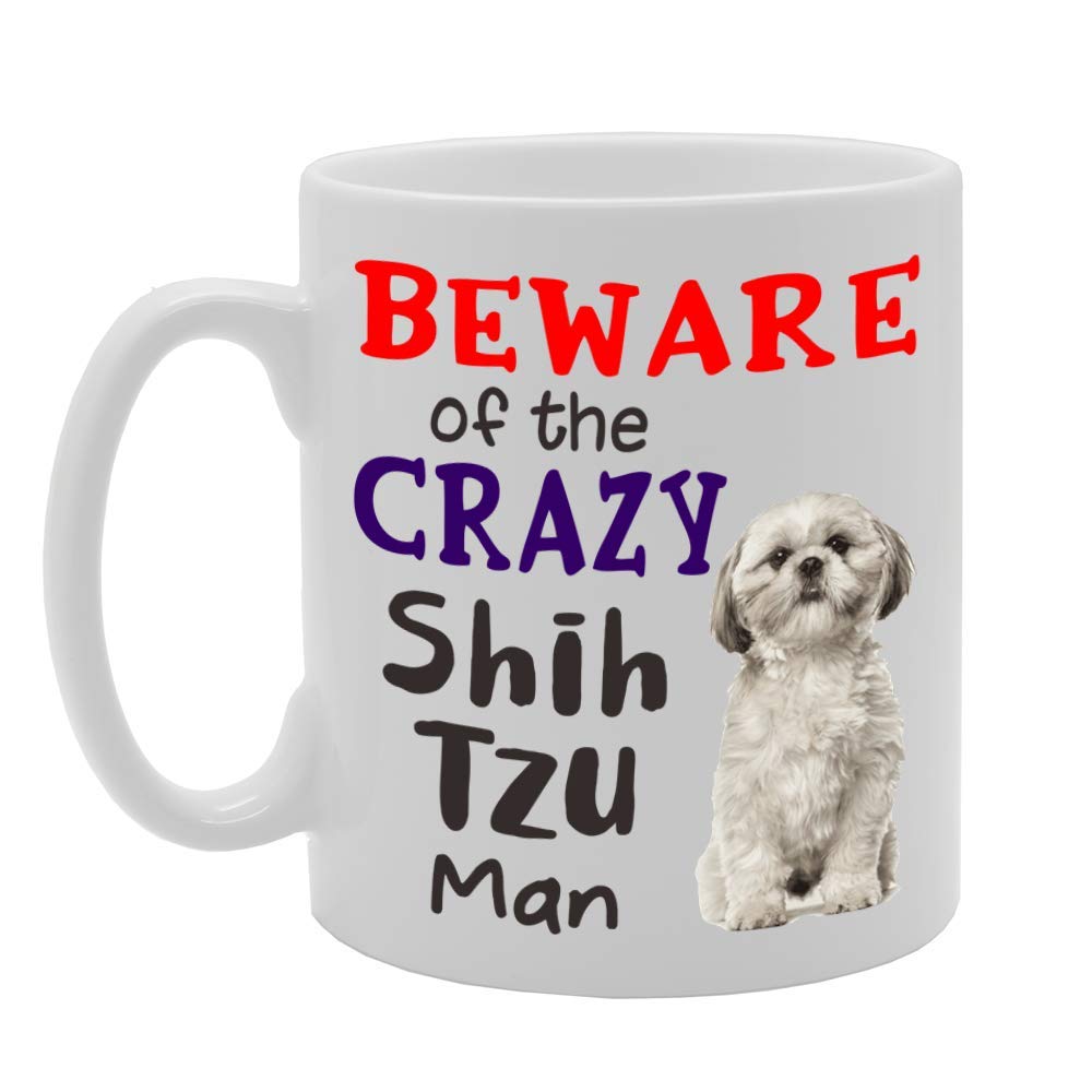 Beware! Of The Crazy Shih Tzu Man   Printed Tea Coffee Ceramic  Mg4540 - Funny Printed Coffee Mug - Great Gift Idea