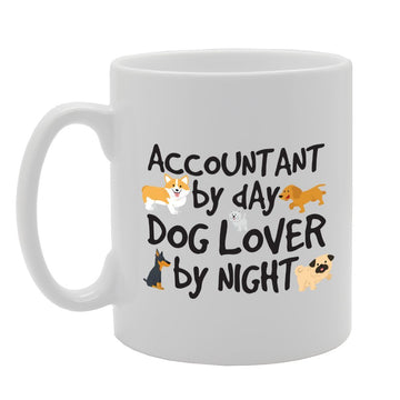 Accountant By Day Dog Lover By Night   Printed Tea Coffee Ceramic  Mg3497 - Funny Printed Coffee Mug - Great Gift Idea