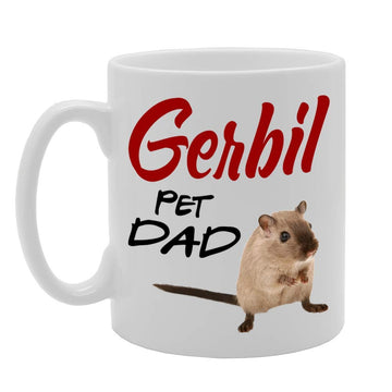 Pet Dad Gerbil   Printed Tea Coffee Ceramic  Mg4638 - Funny Printed Coffee Mug - Great Gift Idea
