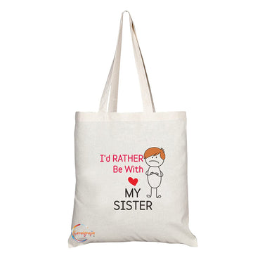 TB1298 I'd Rather Be With My Sister Novelty Present Gift Printed Eco-Friendly Stylish Long Handled Tote Shoulder Bag