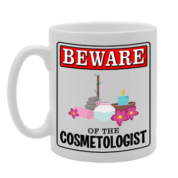 Beware Of The Cosmetologist   Printed Tea Coffee Ceramic  Mg4920 - Funny Printed Coffee Mug - Great Gift Idea