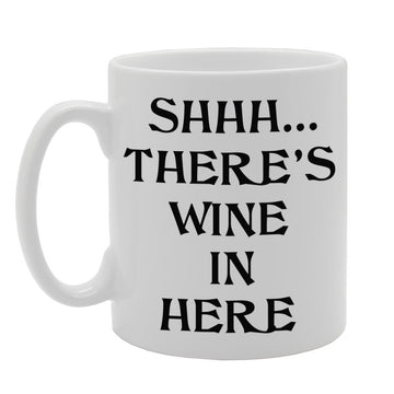 Shhh. There'S Wine In Here   Printed Tea Coffee Ceramic  Mg375 - Funny Printed Coffee Mug - Great Gift Idea