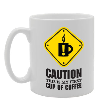 Caution This Is My First Cup Of Coffee   Printed Tea Coffee Ceramic  Mg2290 - Funny Printed Coffee Mug - Great Gift Idea