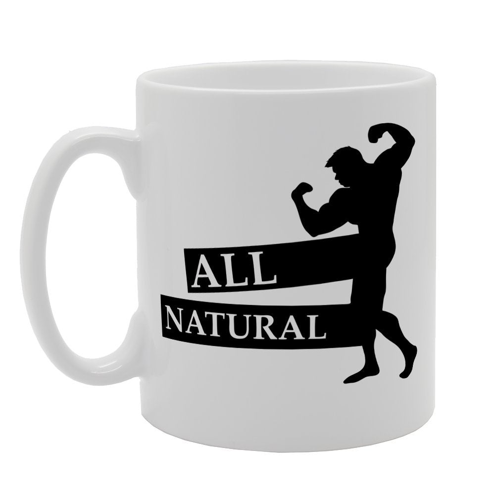 All Natural Bodybuilding   Printed Tea Coffee Ceramic  Mg1283 - Funny Printed Coffee Mug - Great Gift Idea