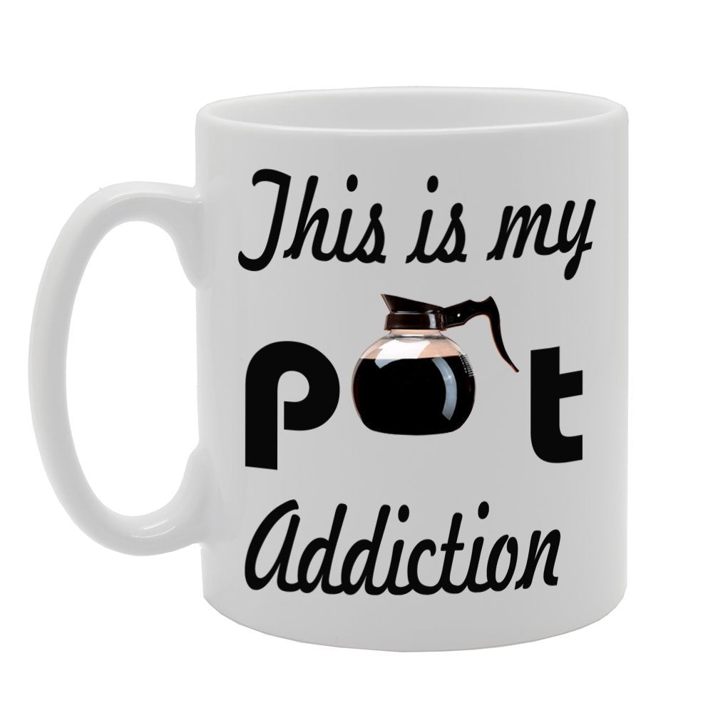 This Is My Pot Addiction   Printed Tea Coffee Ceramic  Mg689 - Funny Printed Coffee Mug - Great Gift Idea