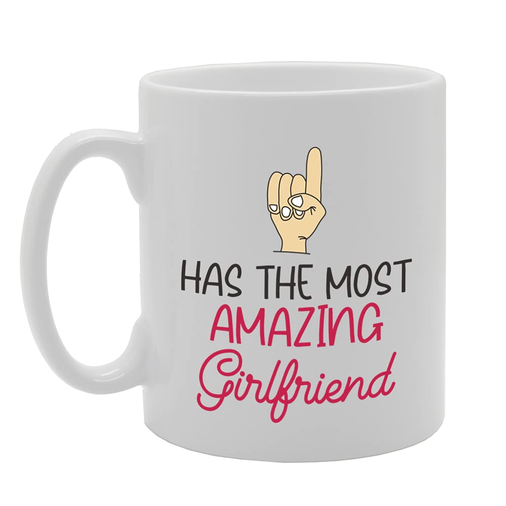Has The Most Amazing Girlfriend Tea   Printed Tea Coffee Ceramic  Mg5335 - Funny Printed Coffee Mug - Great Gift Idea