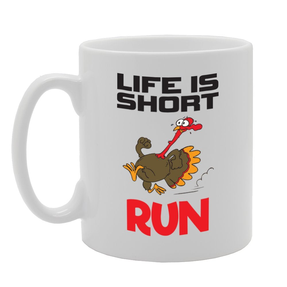 Life Is Short Run   Printed Tea Coffee Ceramic  Mg3943 - Funny Printed Coffee Mug - Great Gift Idea