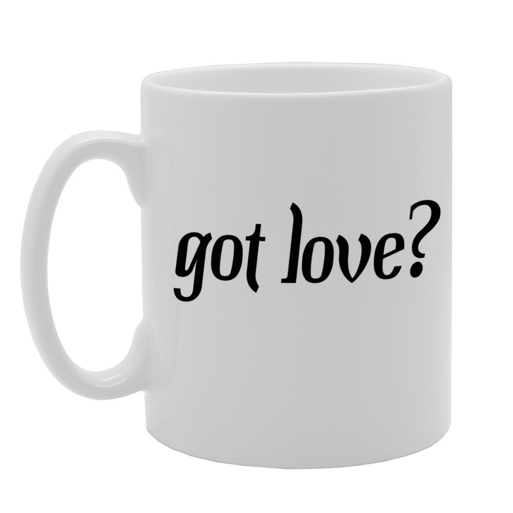 Got Love ?   Printed Tea Coffee Ceramic  Mg827 - Funny Printed Coffee Mug - Great Gift Idea