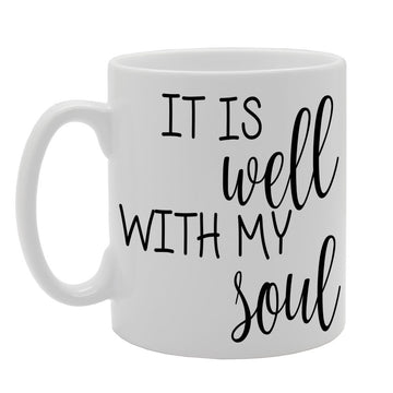It Is Well With My Soul   Printed Tea Coffee Ceramic  Mg438 - Funny Printed Coffee Mug - Great Gift Idea