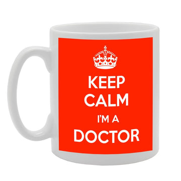 Keep Calm I'M A Doctor   Printed Tea Coffee Ceramic  Mg758 - Funny Printed Coffee Mug - Great Gift Idea