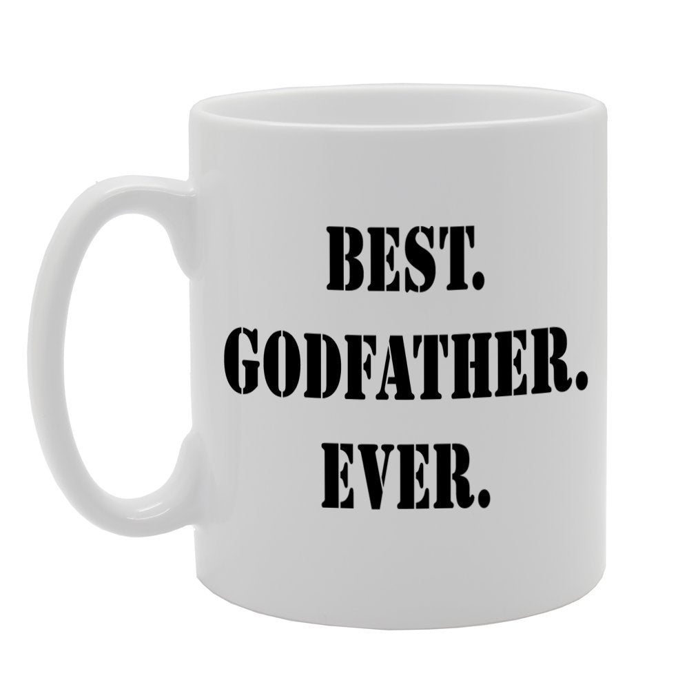 Best Godfather Ever   Printed Tea Coffee Ceramic  Mg506 - Funny Printed Coffee Mug - Great Gift Idea
