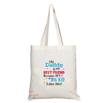 TB1370 My Daddy is my Best Friend He's a Big Kid Like Me! Tea Novelty Present Gift Printed Eco-Friendly Stylish Long Handled Tote Shoulder Bag