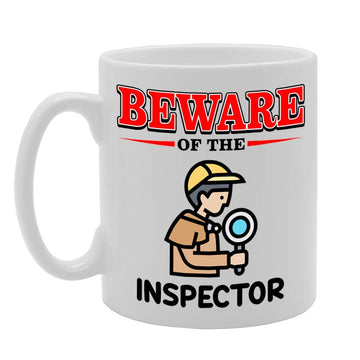 Beware Of The Inspector   Printed Tea Coffee Ceramic  Mg4865 - Funny Printed Coffee Mug - Great Gift Idea