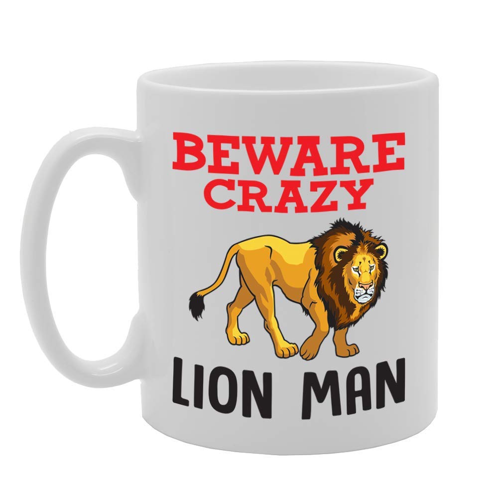 Beware Crazy Lion Man   Printed Tea Coffee Ceramic  Mg4338 - Funny Printed Coffee Mug - Great Gift Idea