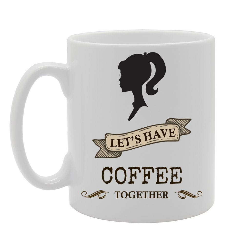 Let'S Have Coffee Together   Printed Tea Coffee Ceramic  Mg765 - Funny Printed Coffee Mug - Great Gift Idea