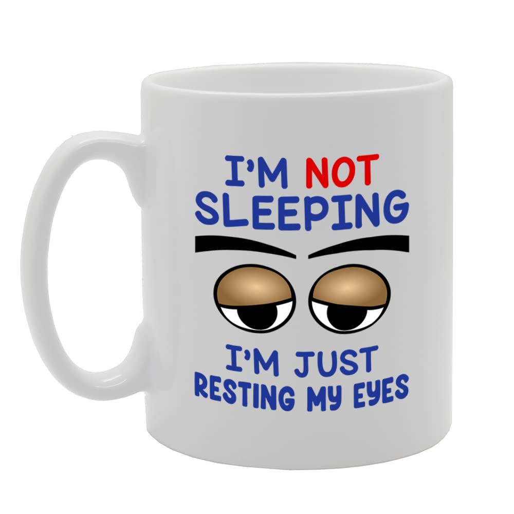 I'M Just Resting My Eyes   Printed Tea Coffee Ceramic  Mg5529 - Funny Printed Coffee Mug - Great Gift Idea
