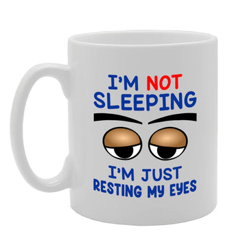 I'M Just Resting My Eyes   Printed Tea Coffee Ceramic  Mg5529 - Funny Printed Coffee Mug - Great Gift Idea