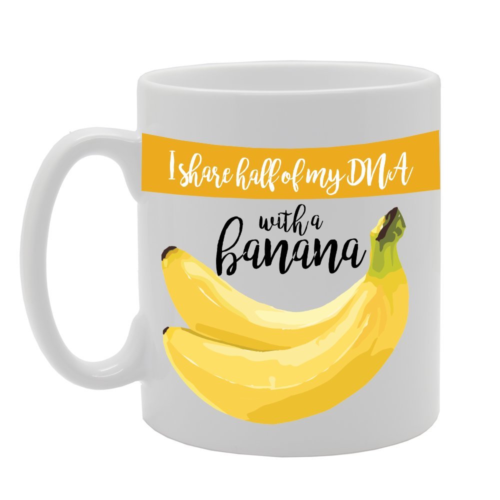 I Share Half Of Dna With My Banana   Printed Tea Coffee Ceramic  Mg2350 - Funny Printed Coffee Mug - Great Gift Idea
