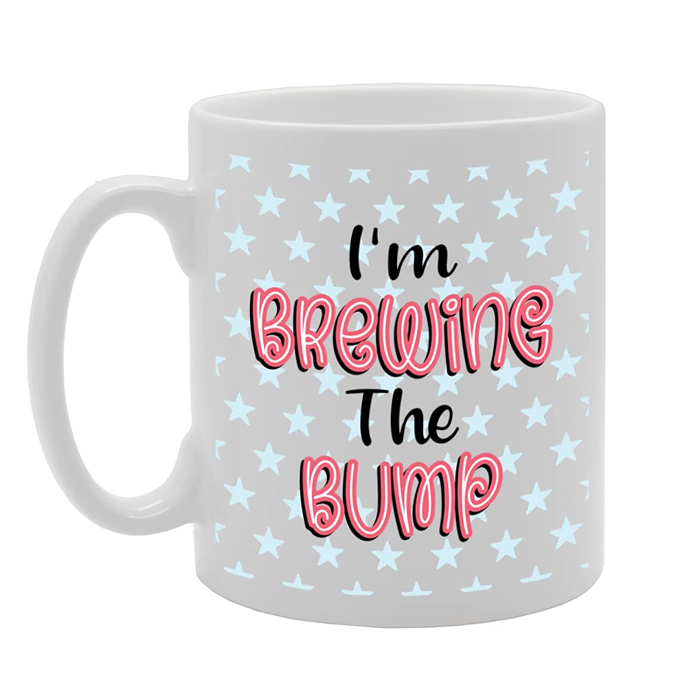 I'M Brewing The Bump   Printed Tea Coffee Ceramic  Mg5287 - Funny Printed Coffee Mug - Great Gift Idea