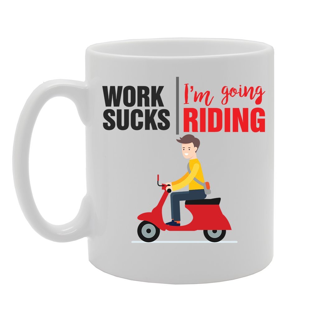 Work Sucks I'M Going Riding   Printed Tea Coffee Ceramic  Mg4112 - Funny Printed Coffee Mug - Great Gift Idea