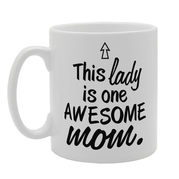 Mother'S Day - This Lady Is One Awesome Mom   Printed Tea Coffee Ceramic  Mg3736 - Funny Printed Coffee Mug - Great Gift Idea