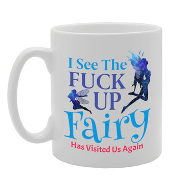 The Fuck Up Fairy   Printed Tea Coffee Ceramic  Mg5745 - Funny Printed Coffee Mug - Great Gift Idea