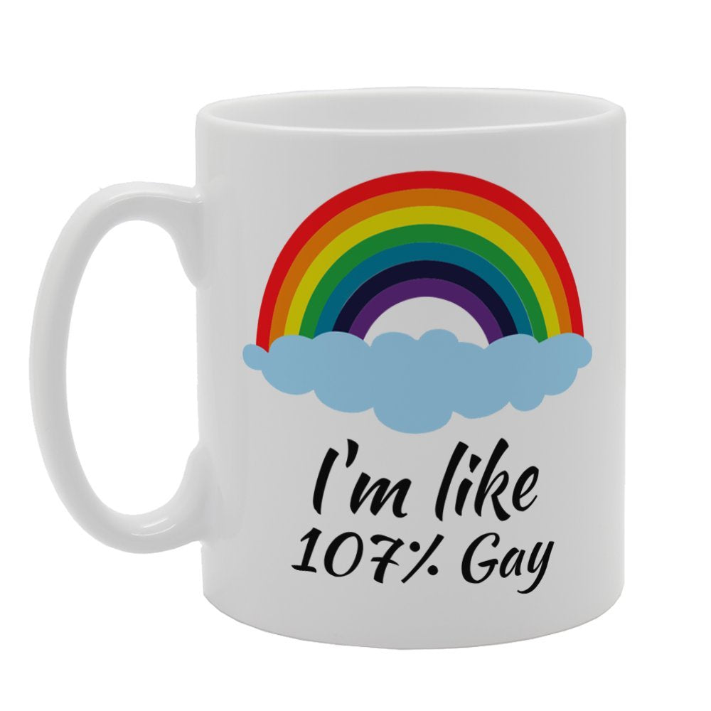 I'M Like 107% Gay   Printed Tea Coffee Ceramic  Mg4035 - Funny Printed Coffee Mug - Great Gift Idea