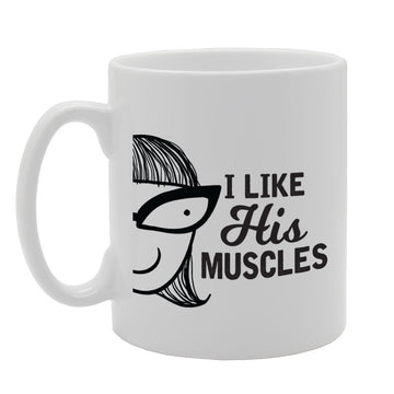 I Like His Muscles   Printed Tea Coffee Ceramic  Mg3623 - Funny Printed Coffee Mug - Great Gift Idea