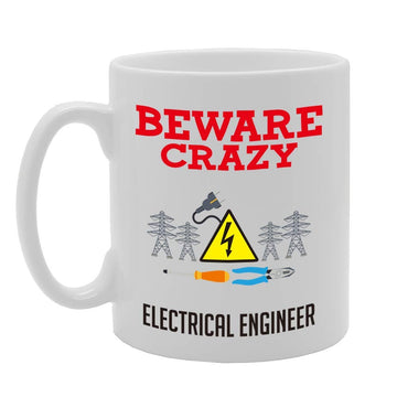 Beware Crazy Electrical Engineer   Printed Tea Coffee Ceramic  Mg4473 - Funny Printed Coffee Mug - Great Gift Idea