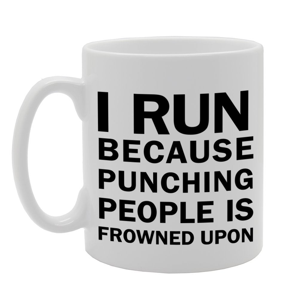 I Run Because Punching   Printed Tea Coffee Ceramic  Mg1182 - Funny Printed Coffee Mug - Great Gift Idea