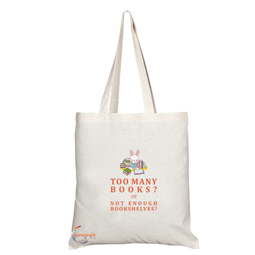 TB1486 Too Many Books? or Not Enough Bookshelves? Novelty Present Gift Printed Eco-Friendly Stylish Long Handled Tote Shoulder Bag