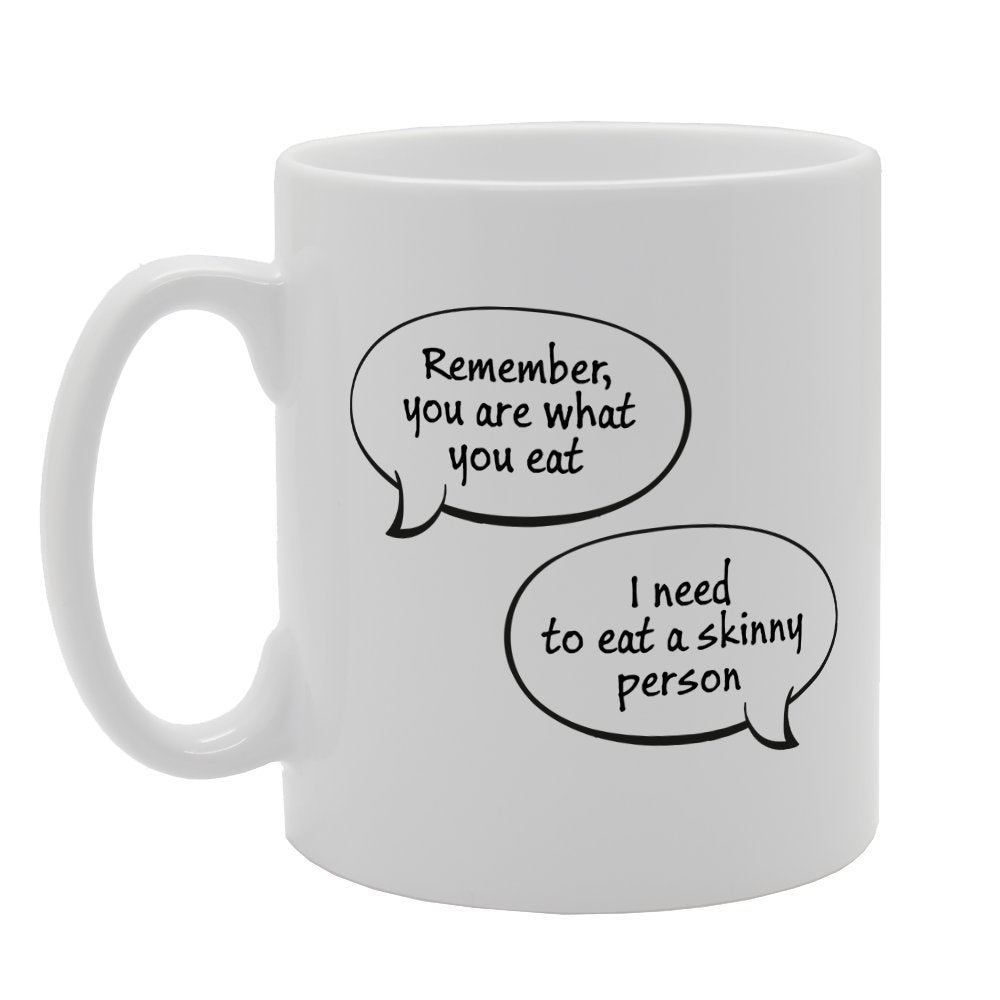 I Need To Eat A Skinny Person   Printed Tea Coffee Ceramic  Mg3148 - Funny Printed Coffee Mug - Great Gift Idea