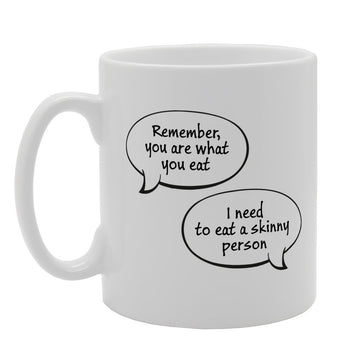 I Need To Eat A Skinny Person   Printed Tea Coffee Ceramic  Mg3148 - Funny Printed Coffee Mug - Great Gift Idea