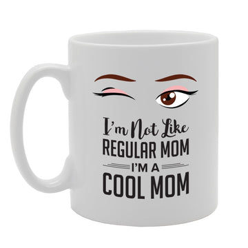 I'M Not Like Regular Mom I'M Cool Mom   Printed Tea Coffee Ceramic  Mg2142 - Funny Printed Coffee Mug - Great Gift Idea