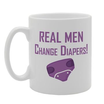 Real Men Change Diapers!   Printed Tea Coffee Ceramic  Mg2075 - Funny Printed Coffee Mug - Great Gift Idea