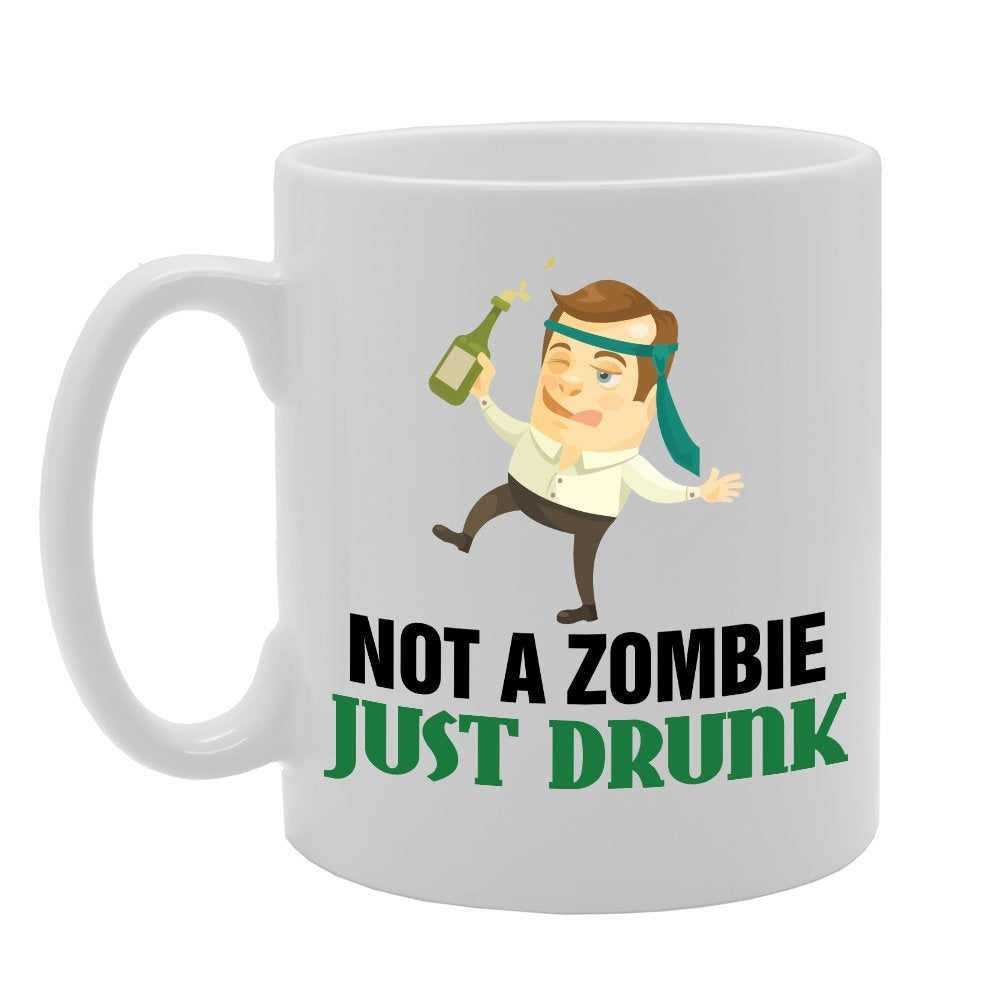 Not A Zombie Just Drunk   Printed Tea Coffee Ceramic  Mg3531 - Funny Printed Coffee Mug - Great Gift Idea