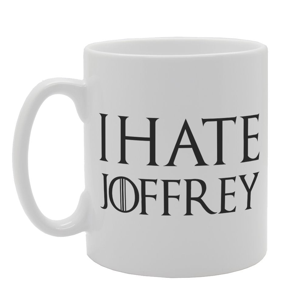 I Hate Joffrey   Printed Tea Coffee Ceramic  Mg1970 - Funny Printed Coffee Mug - Great Gift Idea