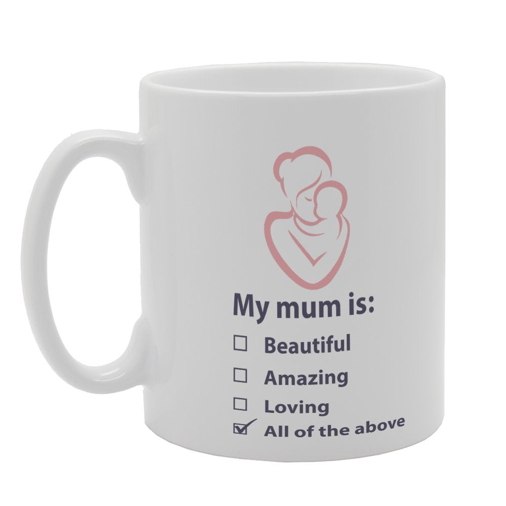 My Mom Is Beautiful, Amazing, Loving   Printed Tea Coffee Ceramic  Mg2655 - Funny Printed Coffee Mug - Great Gift Idea